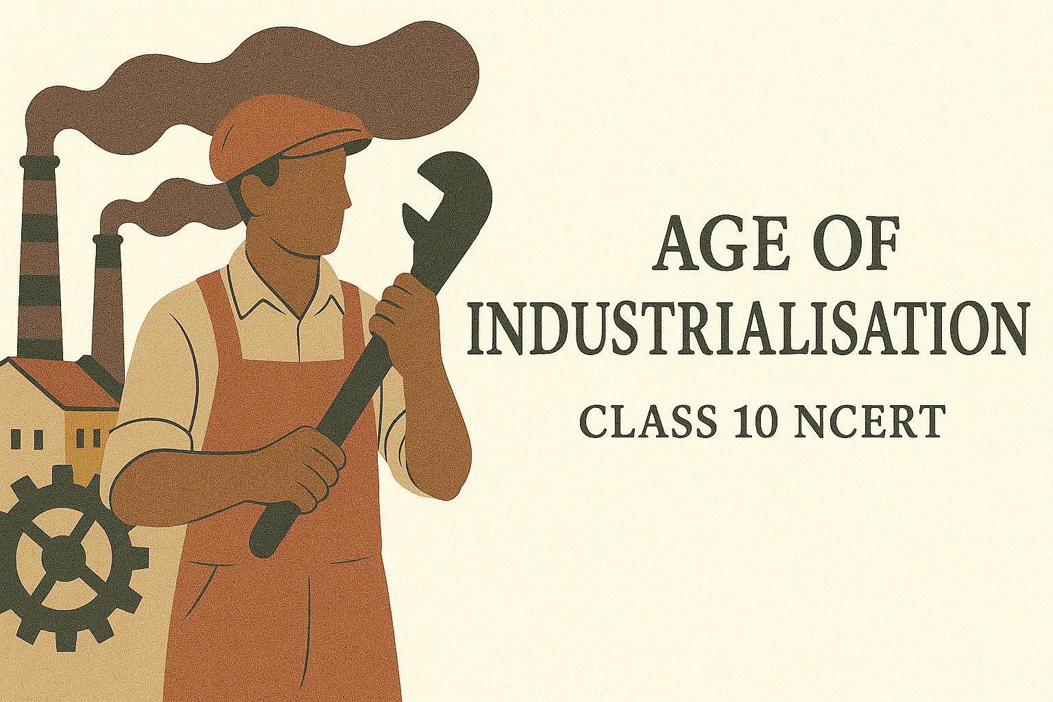 कक्षा 10वीं सामाजिक विज्ञान (इतिहास) नोट्स: अध्याय 04 – औद्योगीकरण का युग – CBSE/RBSE/NCERT/RSCERT