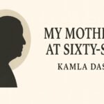 Poem 01. My Mother at Sixty-six – Kamala Das | Class XII NCERT Study Guide